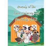 Animals of the Farm, Coloring & Fun Facts: Volume 2 (Animals You Can Find on the Farm, Coloring & Fun Facts)
