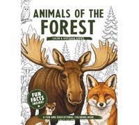Animals of the Forest: Coloring Book with Fun and Fascinating Facts about Woodland Animals, and Beautiful Nature Scenes for Kids Ages 6-10 (Color & Discover Series)