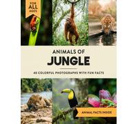 Animals of the Jungle: A Wildlife Picture Book With Fun Facts Including Costa Rica and Borneo For Kids & Adults