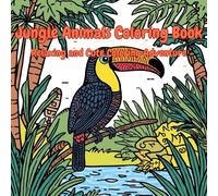 Animals of the Jungle: Colouring Book for Kids and Adults and Explorers: Relax while finding out about new types of animals in a cute style