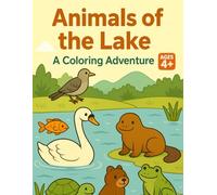 Animals of the Lake: A Coloring Adventure: Fun and Educational Lake Animals Coloring Book with Facts for Kids Ages 4-8