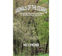 Animals of the Ozarks: Interesting Information and Habits of Animals Living in the Ozarks
