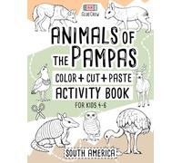 Animals of the Pampas: Color, Cut and Paste Activity Book for Kids Ages 4-6 (South America): A color, cut, and paste activity book featuring animals ... and simple habitat scenes for kids ages 4-6