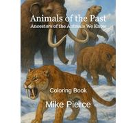 Animals of the Past: Ancestors of the Animals We Know