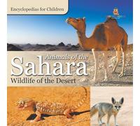 Animals of the Sahara | Wildlife of the Desert | Encyclopedias for Children