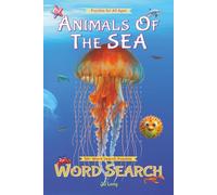 Animals Of The Sea Word Search Book: Discover The Ocean Depths with Easy to Read Print. Great for Gifts, Leisure Time, Travel and more. 6x9 inches, 110 pages.
