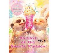 Animals of the Sweets Kingdom vol.2: A Sweet Animal Coloring Book