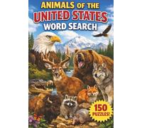 Animals of The United States Word Search: 150 Wildlife-Themed Puzzles (North America Wildlife Word Search)