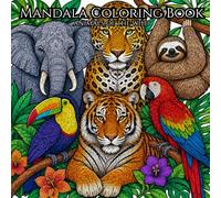 Animals Of The Wild: Adult Mandala Coloring Book For Mind Clarity
