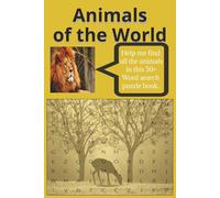 Animals of the World: 50+ Word search puzzles & solutions for all ages | 6 x 9 inches, 110 pages | Perfect gift for those animal lovers!
