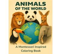 Animals of the World: A Montessori Inspired Coloring Book
