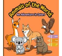 Animals of the World: An Adventure in Colors
