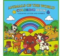Animals of the World Coloring Book: Color By Letter and Symbol, Coloring Book For Girls and Boys, For Kids Ages 4 to 8, Easy coloring pages, 40 ... pages, 7 basic colors and 18 different shades