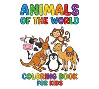 Animals of the World Coloring Book for Kids: 114 Cute Animal Illustrations for Boys and Girls | Fun, Easy Coloring Pages for Toddlers, Kids Ages 2-8 | Farm Animals, Birds, Pets and More!