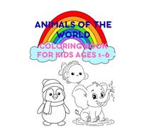 Animals of the World: Coloring Book for Kids Ages 1-6