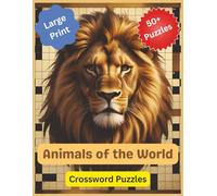 Animals of the World Crossword Puzzles: Explore the fascinating diversity of global wildlife through this engaging animal themed crossword puzzle ... 50 + puzzles…Great Gift! (All Things Animals)