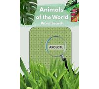 Animals of the World: Fun Word Search Puzzles Featuring Rare and Fascinating Animals from Around the Globe
