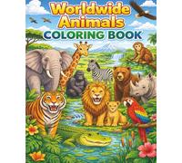 Animals of the World Kids Coloring Book: 24 Easy and Fun Animal Coloring Pages for Kids of all Ages with Cute Wildlife Scenes