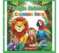 Animals of the World Kids Coloring Book: Jungle Edition: Explore 30 Amazing Jungle Animals from Around the World