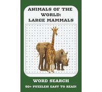 Animals of the World: Large Mammals Word Search Puzzle Book: Word Searches with Easy-to-Read Print about Large Mammals and Animals Across all ... Holidays, Free Times | Great for Seniors!