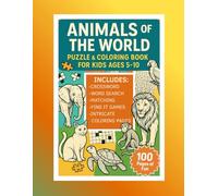 Animals of the World: Puzzle & Coloring Book for Ages 5-10: Fun Brain Games, Seek & Find Puzzles & Coloring Activities for Kids who love Animals