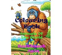 Animals of the World - Southeast Asia - A Colouring and Learning Adventure! (Animals of the World - A Colouring and Learning Adventure!)