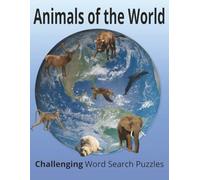 Animals of the World Word Search Puzzles: Challenging Word Search Puzzles | 8 x 11 inches 92 pages | 40+ puzzles