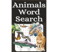 Animals of the world word search: Word searches with easy to read print about land animals, marine animals, insects, and more | 6x9 inches, 110 pages ... gift for vacations, holidays and free times