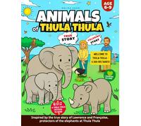 Animals of Thula Thula - A True Story to Read, Color… and Love!: age: 6-9 years - An educational, fun, and compassionate book