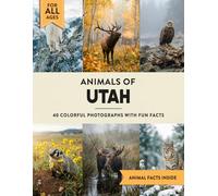 Animals of Utah: Learn All About Beehive State Wildlife in a Fun Fact Picture Book for Kids and Adults