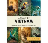 Animals of Vietnam: A Wildlife Picture Book With Fun Facts Including Ha Long Bay and Mekong Delta For Kids & Adults