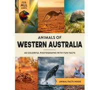 Animals of Western Australia: A Wildlife Picture Book With Fun Facts Including Perth and Ningaloo Reef For Kids & Adults