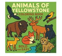 Animals of Yellowstone Coloring Book: Bold and Easy