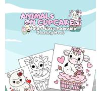 Animals on Cupcakes- Bold & Easy Adorable Coloring Book: Large Print Designs with Thick Lines for Stress Relief, Relaxation and Mindfulness Featuring ... Women (Bold & Easy Magical Coloring Books)