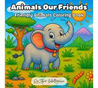 Animals Our Friends: Friendly Animals Coloring Book