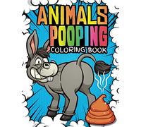 Animals Pooping Coloring Book: 40 crazy and dirty animals that poop for adults and kids | WTF Gift For Creative Animal Lovers | Hilarious but very ... showing their butts | Humor Colouring pages
