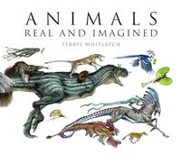 Animals Real and Imagined: Fantasy of What Is and What Might Be HC
