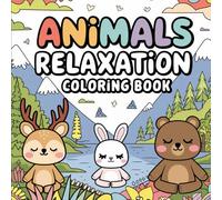 Animals Relaxation Coloring Book: 50 Cute Animal Drawings for 4-8 Year Olds | A Simple Path to Peace and Creativity
