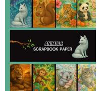 Animals Scrapbook Paper : 20 Double Sided Sheets 8.5 x 8.5 for Scrapbooking, Mixed Media Art, Junk Journals, Crafting projects, Origami, and More