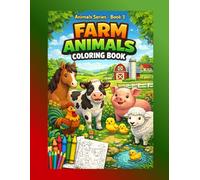 Animals Series - Book 1: Farm Friends: Farm Animals Coloring Book