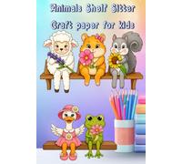 Animals Shelf Sitter Craft Paper For kids: Bookshelf Decor for Kids | Hands-On Paper Craft Fun with Cute Animal Characters | Color,Cut, and Fold and ... Your Shelves to Life with Fun Animal Paper