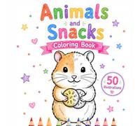 Animals & Snacks: Cute Coloring Book for Kids and Adults: Adorable Animals Enjoying Sweet Treats - Simple Bold Outlines for Relaxing Coloring Fun (Cozy Little Friends)
