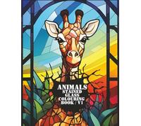 Animals Stained Glass Colouring Book V1: Colourful Window-Style Animal Illustrations for Kids, Teens, and Adults