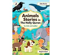Animals Stories in the Holly Quran for Kids and Toddlers, Islamic Story Books for Kids: Beautiful Islamic Stories About Animals from the Quran | Moral ... Tales for Children and Toddlers