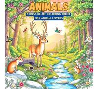Animals: Stress Relief Coloring Book For Animal Lovers