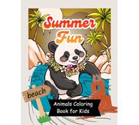 Animals Summer Fun! Coloring Book for Kids: Joyful Beach Days & Camping Adventures with Cute Woodland Friends | Relaxation, Creativity for Children all ages