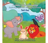 Animals' Tales Of Feelings: Exploring emotions with animal friends