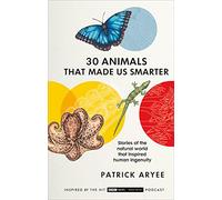 ANIMALS THAT MADE US SMARTER