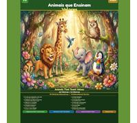 Animals That Teach Values: A Bilingual Portuguese-English Children's Book (Animais que Ensinam Valores)