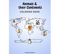 Animals & their Continents: Coloring book
